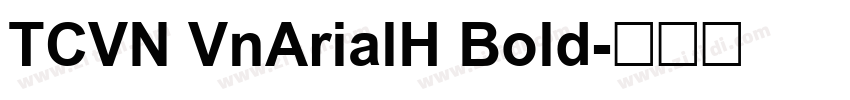 TCVN VnArialH Bold字体转换